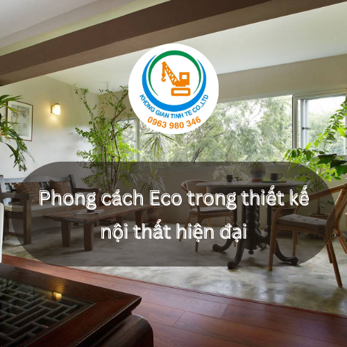 Phong cách Eco trong thiết kế nội thất hiện đại